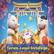 forum canal botafogo